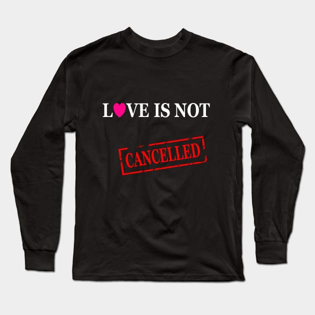 love is not cancelled, stamp design Long Sleeve T-Shirt by PrisDesign99